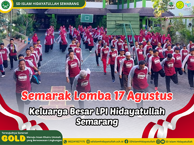Semarak Lomba 17 Agustus Keluarga Besar Lembaga Pendidikan Islam (LPI) Hidayatullah Semarang